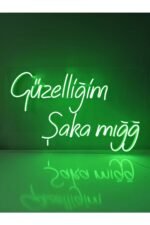 Güzelliğim Şaka mığğ yazı neon led Tabela duvar dekoru
