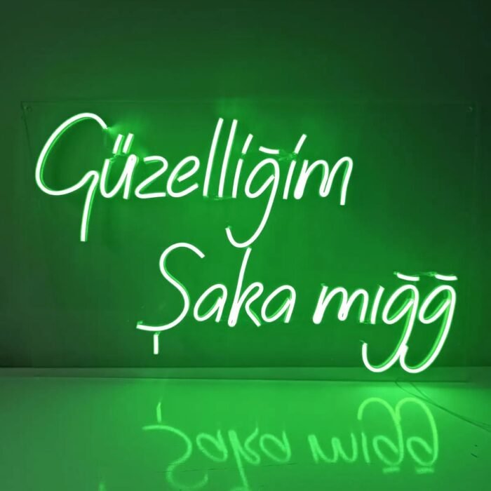 Güzelliğim Şaka mığğ yazı neon led Tabela duvar dekoru
