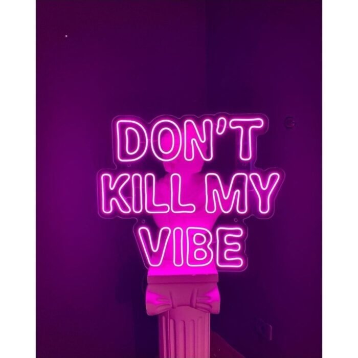 Dont Kill My Vibe Neon Led Tabela Dekoratif Aydınlatma (65x55cm)