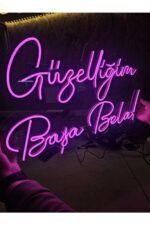 En Güzel Günde Güzelliğin Başa Bela Neon Led / Neon Tasarım Duvar Tablosu / Gece Aydınlatması