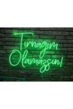 Tırnağım Olamazsın Yazı Neon Led Tabela