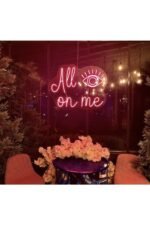 All On Me Neon Led Yazı
