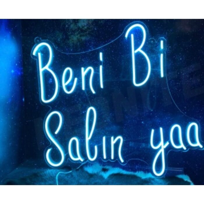 Beni Bi Salın Ya Neon Led Yazı