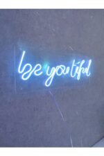 Beatiful Be You Tiful Neon Led Yazı Tabela