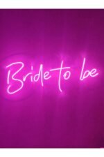 Bride To Be Neon Led Duvar Dekoru