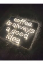 Coffee is always a good idea cafe neon led tabela (55 x 45cm)