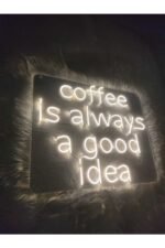 Coffee is always a good idea cafe neon led tabela (55 x 45cm) - Görsel 4