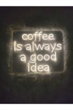 Coffee is always a good idea cafe neon led tabela (55 x 45cm) - Görsel 5