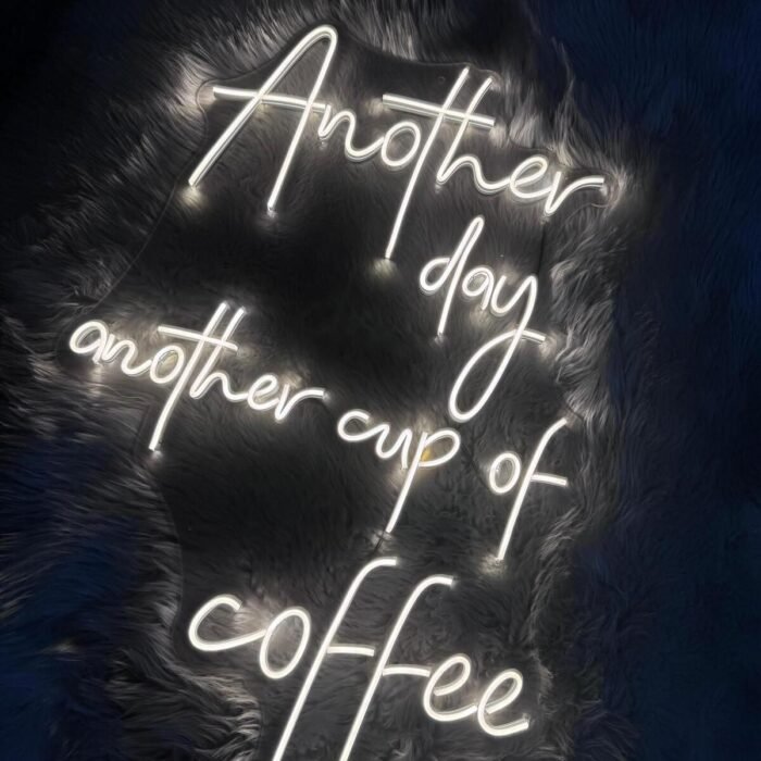 Another day another cup of coffe Neon Led Tabela Dekoratif Aydınlatma