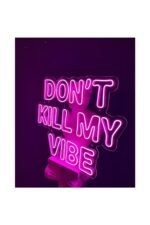 Dont Kill My Vibe Neon Led Tabela Dekoratif Aydınlatma (65x55cm) - Görsel 2