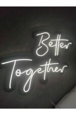 Better Together Neon Düğün Nişan Söz Tabela Işık Aydınlatma Nişan Arka Plan Organizasyon Led Neon - Görsel 2