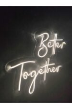 Better Together Neon Tabela Neon Yazı Söz Nişan Organizasyon Neon - Görsel 2