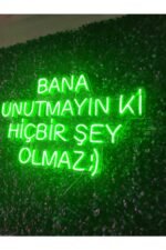 Bana Unutmayın Ki Hiç Bir Şey Olmaz Neon Yazı Tabela Duvar Dekoru(60x50cm) - Görsel 4
