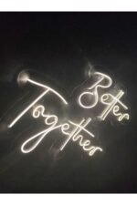 Better Together Neon Tabela Neon Yazı Söz Nişan Organizasyon Neon - Görsel 5